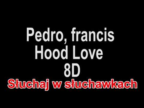Pedro, francis ft  Beteo, Margaret  - Hood Love 8D