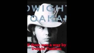 If there was a way by Dwight Yoakam- lyric video
