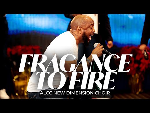 Fragrance to Fire // ALCC New Dimension Choir