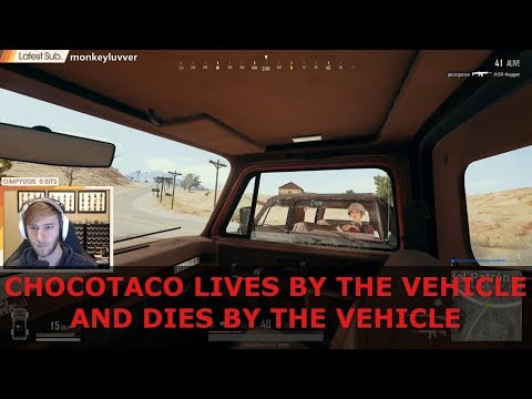 PlayerUnknown's Battlegrounds - ChocoTaco Lives By The Vehicle And Dies By The Vehicle