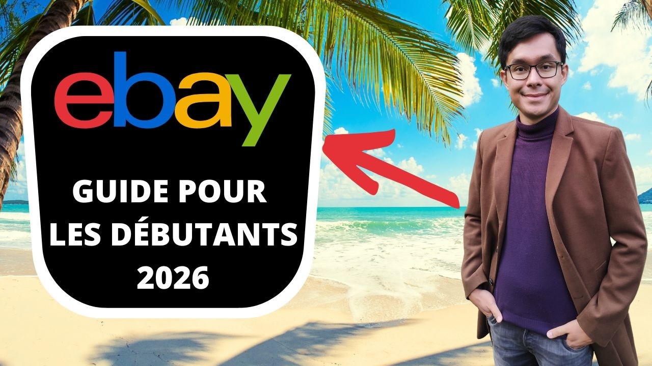 Vendre sur eBay: se lancer en 20 minutes [Guide pour les débutants VERSION 2024]