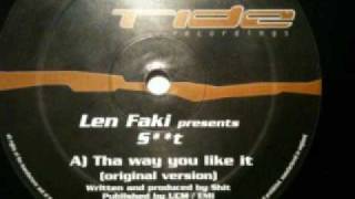 Len Faki Presents Shit - Tha Way You like It (Original Version)