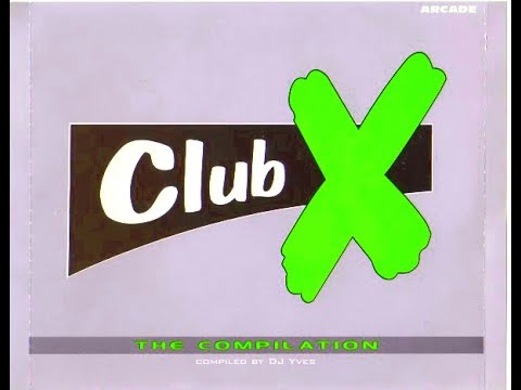 CLUB X - THE COMPILATION [FULL ALBUM 134:15 MIN] 1996 HD HQ "COMPILED BY DJ YVES" CD1+CD2+TRACKLIST
