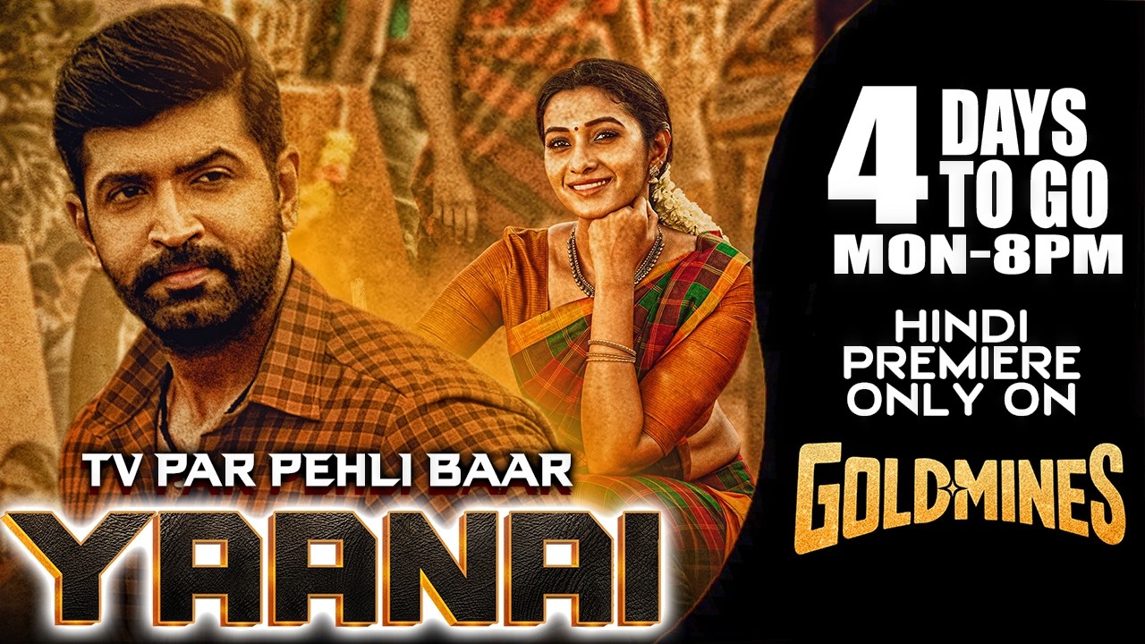 Yaanai (Hindi) | 4 Days To Go | Arun Vijay |Tv Par Pehli Baar | Premiere Only On #Goldmines TV Cha.
