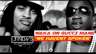 Waka Flocka on Gucci Mane "We Haven't Spoken. Stop Asking Me about Gucci!" | Jordan Tower Network