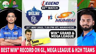 Mumbai vs Delhi Legend Fantasy Team Prediction | IPL - 69 Match Fantasy Team | H2H GL MI VS DC Win