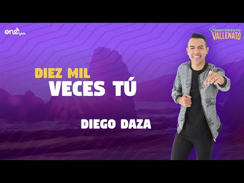 Diego Daza & Carlos Rueda - Diez Mil Veces Tú (Video Letra Oficial)