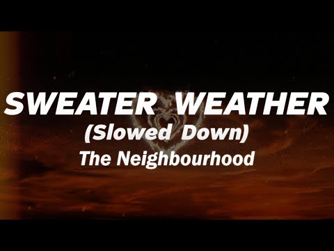 The Neighbourhood - Sweater Weather (Lyrics) Slowed Down