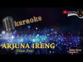 ARJUNA IRENG KARAOKE DIAN ANIC
