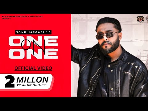 Sonu Jargari : One On One (Music video) Rav Dhaliwal | Black Mamba Records | New Punjabi Songs 2025