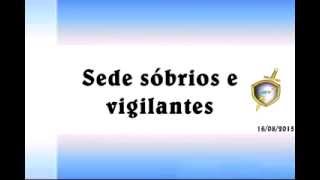 Sede Sóbrios, Vigiai