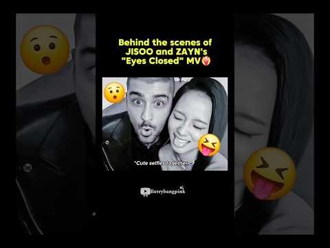 Jisoo and Zayn Malik EYESCLOSED behind the scenes🎬💓❤️&zwj;🔥✨️ #shortsviral #bts #kimjisoo #zayn #edit