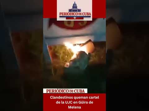 Clandestinos incendian cartel de la UJC en Güira de Melena