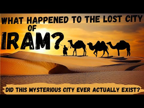 The Mysterious Fate of the Lost City of Iram