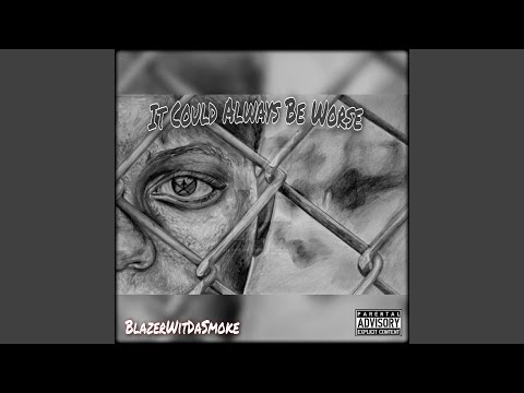 It Could Always Be Worse