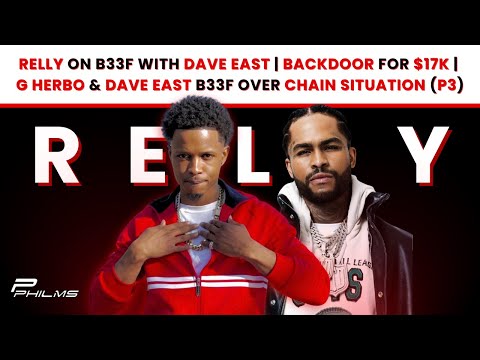 Relly On B33F w/ DAVE EAST | BACKDOOR For $17K | G HERBO & DAVE EAST B33F Over CHAIN Situation (P3)