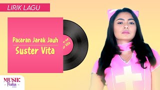 Download lagu Suster Vita - Pacaran Jarak Jauh (Lirik Lagu) mp3 Download lagu Suster Vita - Pacaran Jarak Jauh (Lirik Lagu) mp3