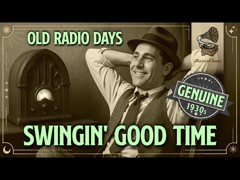 Swingin' Good Times | Old Radio Days | Pure Joy GENUINE 1930s Music