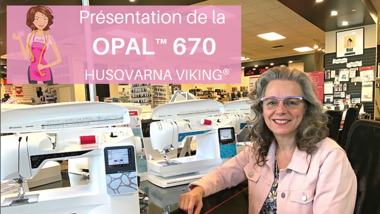 Présentation de la Opal 670 de HUSQVARNA VIKING®