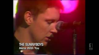 Sunnyboys - Alone With You - Live