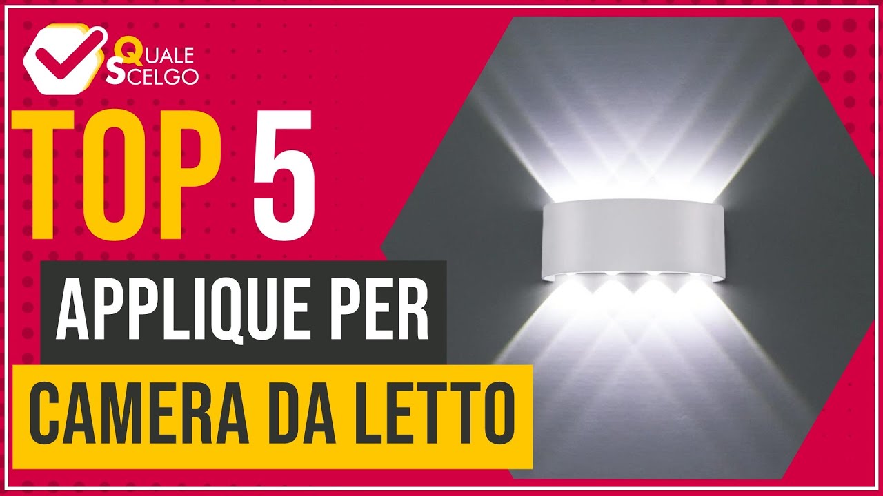 Applique per camera da letto - Top 5 - (QualeScelgo)