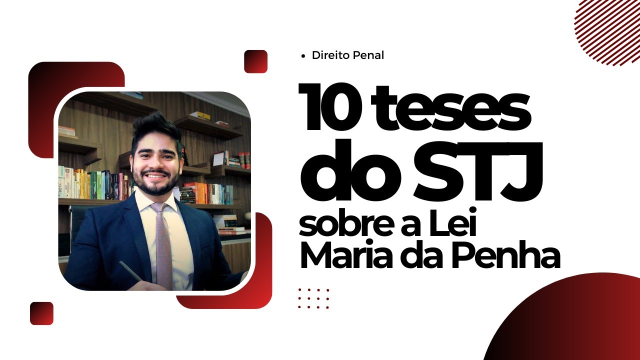 10 teses do STJ sobre a Lei Maria da Penha | 2023