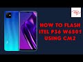 How To Flash Itel P36 W6501 Using CM2 - [romshillzz]