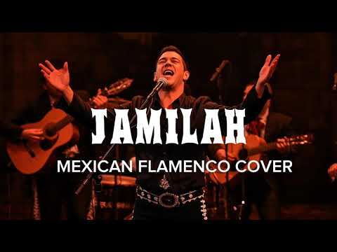 🎶Jamilah •Jamal Mirdad • Soul Mexican Flamenco Cover🎸
