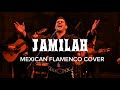 Jamilah Jamal Mirdad Soul Mexican Flamenco Cover