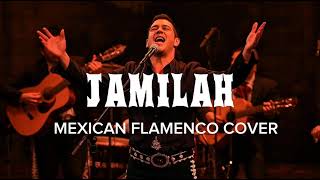 Download lagu 🎶Jamilah •Jamal Mirdad • Soul Mexican Flamenco Cover🎸 mp3