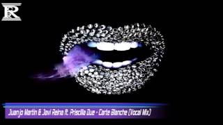 Juanjo Martin & Javi Reina ft. Priscilla Due - Carte Blanche (Vocal Mix)
