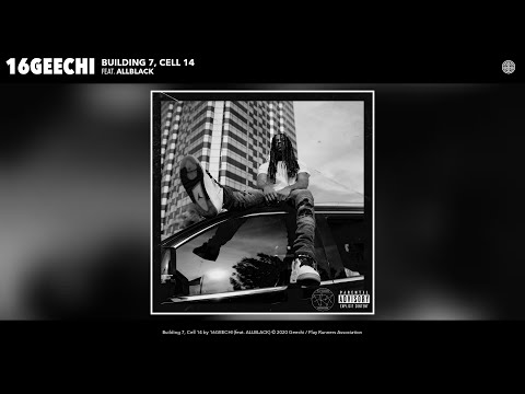 16GEECHI - Building 7, Cell 14 (Audio) (feat. ALLBLACK)