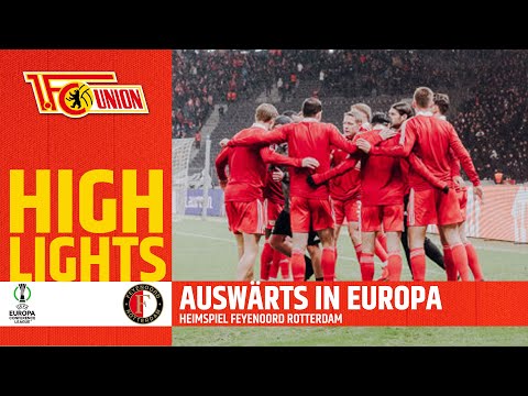 Auswärts in Europa - Heimspiel Feyenoord Rotterdam Doku | UEFA Conference League | Union Berlin