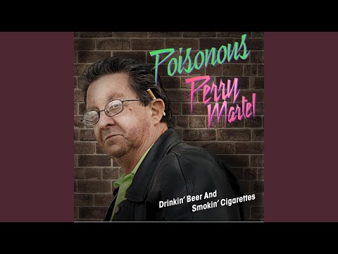 Drinking Beer and Smoking Cigarettes (feat. Poisonous Perry Martel)