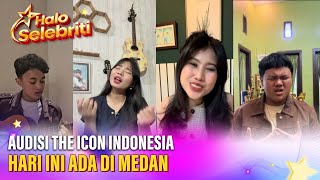 Download lagu Audisi The Icon Indonesia Hari Ini Ada di Medan | Halo Selebriti mp3