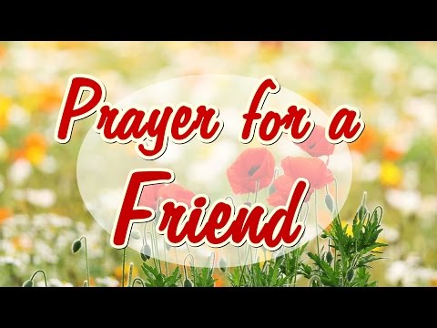 Prayer for a friend - Beautiful message for a special friend
