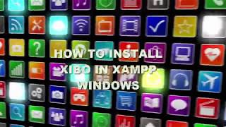 HOW TO INSTALL XIBO FREE DIGITAL SIGNAGE CMS IN XAMPP WINDOWS