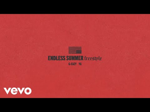 G-Eazy - Endless Summer Freestyle (Audio) ft. YG