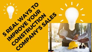 5 REAL Ways to Improve Sales for your Construction Company