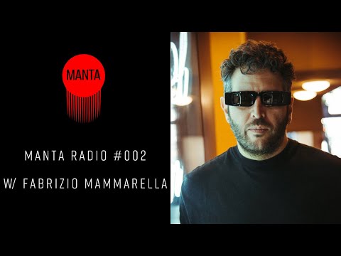 MANTA RADIO 002 w/ Fabrizio Mammarella