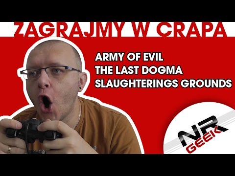 Zagrajmy w crapa #67 - Dark Shadows, The Last Dogma, Slaughtering Grounds (Najgorsze gry wg NRGeeka)