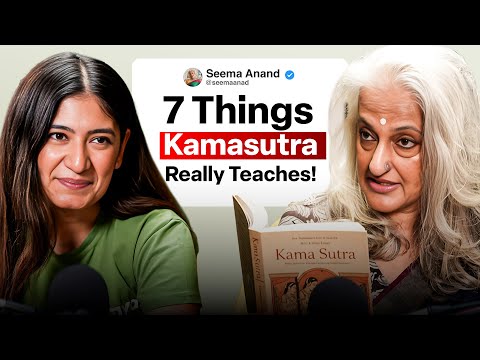 The 7 Chapters of Kamasutra Explained By Seema Anand