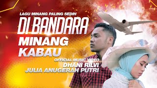 Download lagu Dhani Rilvi & Julia Anugerah Putri - Di Bandara Minangkabau mp3 Download lagu Dhani Rilvi & Julia Anugerah Putri - Di Bandara Minangkabau mp3