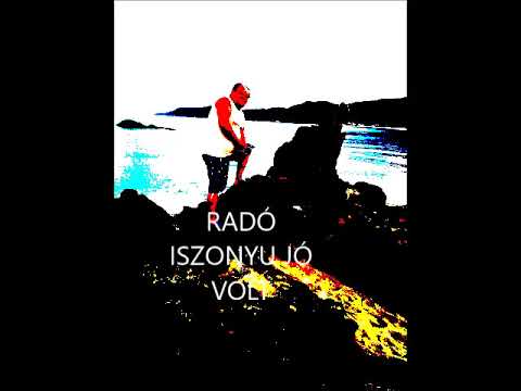 ISZONYU JÓ VOLT ,, RADÓ ,,