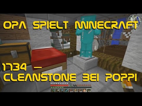 Opa spielt Minecraft 1734 – Cleanstone bei Poppi
