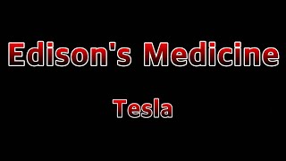 Edison&#39;s Medicine - Tesla(Lyrics)