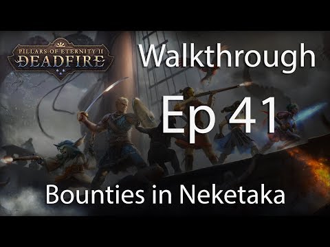 Pillars of Eternity 2 POTD Walkthrough - E41 Bounties in Neketaka