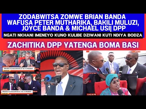 ZODABWITSA ZOMWE BRIAN BANDA WAFUSA PETER MUTHARIKA, BAKILI MULUZI, JOYCE BANDA & MICHAEL USI| DPP