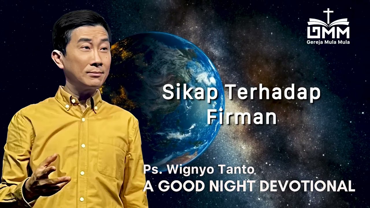 a Good Night Devotional | Sikap Terhadap Firman | Ps. Wignyo Tanto