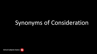Synonyms of Consideration /School subjects basics